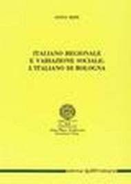 Italiano regionale e variazione sociale: l'italiano a Bologna