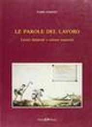 Le parole del lavoro. Lessici dialettali e culture materiali