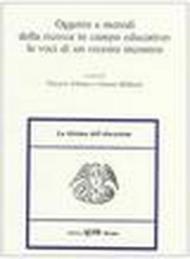 Oggetto e metodi della ricerca in campo educativo: le voci di un recente incontro