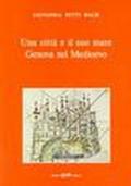 Una città e il suo mare. Genova nel Medioevo
