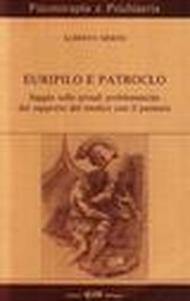 Euripilo e Patroclo. Saggio sulle attuali problematiche del rapporto del medico con il paziente. Con videocassetta