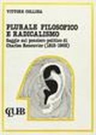 Plurale filosofico e radicalismo. Saggio sul pensiero politico di Charles Renouvier (1815-1903)