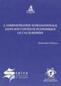 L'administration supernationale dans son contexte economique. Le cas européen