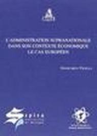 L'administration supernationale dans son contexte economique. Le cas européen