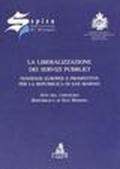 La liberalizzazione dei servizi pubblici. Tendenze europee e prospettive per la Repubblica di San Marino