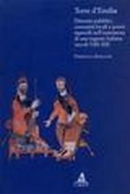 Terre d'Emilia. Distretti pubblici, comunità locali e poteri signorili nell'esperienza di una regione italiana (secoli VIII-XII)