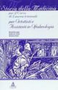 Storia della medicina. Per il corso di laurea triennale per ortottisti e assistenti in oftalmologia