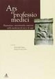 Ars et professio medici. Humanitas. misericordia, amicitia nella medicina di ieri e di oggi