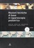 Nozioni tecniche di base in laparoscopia pediatrica. Con CD-ROM
