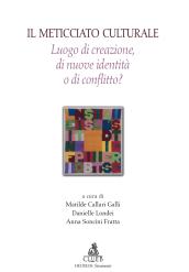 Il meticciato culturale. Luogo di creazione di nuove identità o di conflitto?