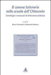 Il canone letterario nella scuola dell'Ottocento. Antologie e manuali di letteratura italiana