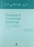 Practice in functional grammar. A workbook for beginners and intermediate students (with keys)