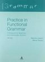 Practice in functional grammar. A workbook for beginners and intermediate students (with keys)