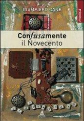 Con-fusa-mente. Il Novecento