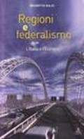 Regioni e federalismo. L'Italia e l'Europa