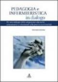 Pedagogia e infermieristica in dialogo. Per uno sviluppo delle competenze educative, comunicative e relazionali nella pratica assistenziale