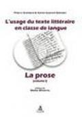 L' usage du texte litèraire en classe de langue. Vol. 1: La prose.