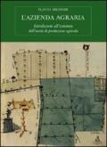 L'azienda agraria. Introduzione all'economia dell'unità di produzione agricola