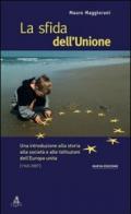 La sfida dell'Unione. Un'introduzione alla storia, all'economia e alle culture dell'Europa unita