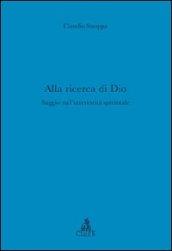 Alla ricerca di Dio. Saggio sull'interiorità spirituale