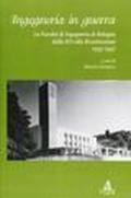 Ingegneria in guerra. La Facoltà di ingegneria di Bologna dalla RSI alla ricostruzione 1943-1947