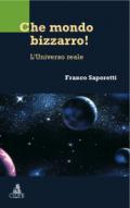 Che mondo bizzarro! L'universo reale