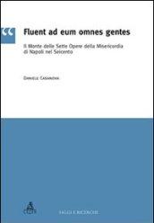 Fluent ad eum omnes gentes. Il monte delle sette opere della misericordia di Napoli nel Seicento