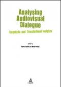 Analysing audiovisual dialogue. Linguistic and translational insights