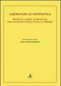 Laboratori di matematica. Progetto lauree scientifiche dell'Università degli Studi di Ferrara