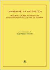 Laboratori di matematica. Progetto lauree scientifiche dell'Università degli Studi di Ferrara