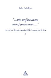 The infortunate misapprehension. Scritti sui fondamenti dell'inferenza statistica II