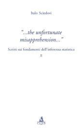 The infortunate misapprehension. Scritti sui fondamenti dell'inferenza statistica II