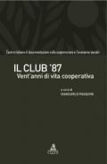 Il club '87. Vent'anni di vita cooperativa