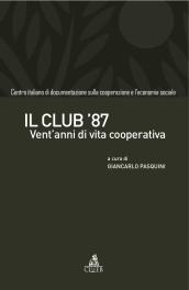 Il club '87. Vent'anni di vita cooperativa