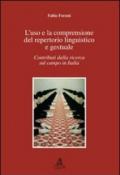 L'uso e la comprensione del repertorio linguistico e gestuale. Contributi dalla ricerca sul campo in Italia