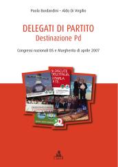 Delegati di partito. Destinazione PD. Congressi nazionali DS e Margherita di aprile 2007: 1