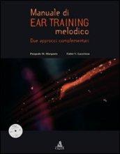 Manuale di ear training melodico. Due approcci complementari. Con CD-ROM