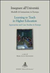 Insegnare all'università. Modelli di formazione in Europa-Learning to teach in higher education. Approaches and case studies in Europe