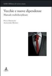 Vecchie e nuove dipendenze. Manuale multidisciplinare