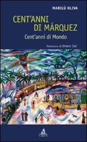 Cent'anni di Marquez. Cent'anni di mondo