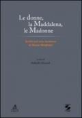 Le donne, la Maddalena, le Madonne. Scritti sull'arte moderna di Marco Minghetti