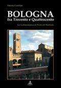 Bologna fra Trecento e Qauttrocento. La testimonianza di Pietro di Mattiolo