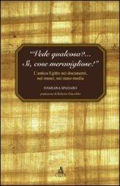 «Vede qualcosa?... Sì, cose meravigliose». L'antico Egitto nei documenti, nei musei, nei mass-media