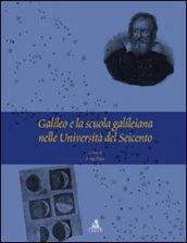 Galileo e la scuola galileiana nelle Università del Seicento