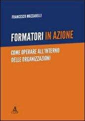 Formatori in azione. Come operare all'interno delle organizzazioni