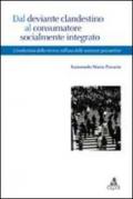 Dal deviante clandestino al consumatore socialmente integrato. L'evoluzione della ricerca sull'uso di sostanze psicoattive