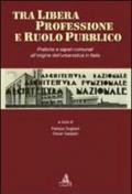 Tra libera professione e ruolo pubblico. Pratiche e saperi comunali all'origine dell'urbanistica in Italia