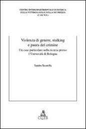 Violenza di genere, stalking e paura del crimine. Un caso particolare nella ricerca presso l'Università di Bologna