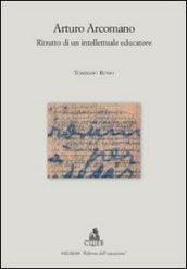 Arturo Arcomano. Ritratto di un intelletuale educatore