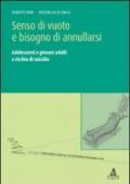 Senso di vuoto e bisogno di annullarsi. Adolescenti e giovani adulti a rischio di suicidio